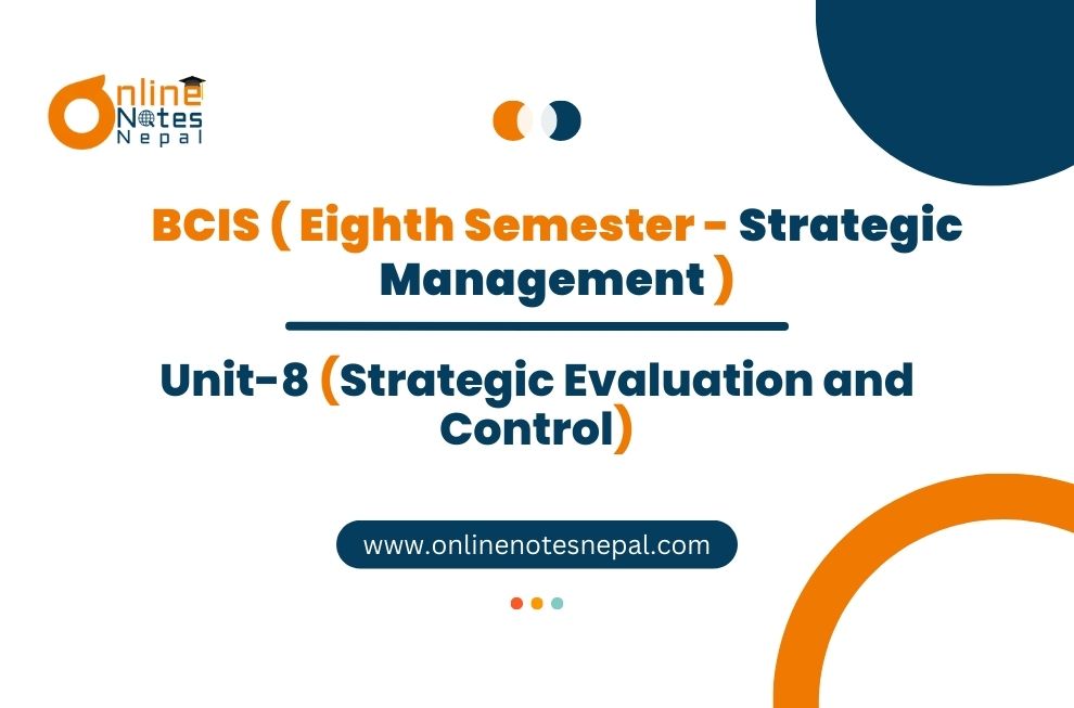 Unit VIII: Strategic Evaluation and Control